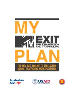 MY PLAN The MTV EXIT toolkit to take action against trafficking and exploitation  MTV EXIT IS THE WORLD’S LARGEST