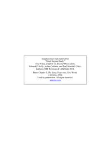 Supplemental web material for “Mind Beyond Body,” Eric Weiss, Chapter 13, Beyond Physicalism, Edward F. Kelly, Adam Crabtree, and Paul Marshall (Eds.). Lanham, MD: Rowman & Littlefield, 2014. From Chapter 3, The Long