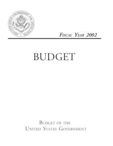 FISCAL YEAR[removed]BUDGET BUDGET OF THE UNITED STATES GOVERNMENT