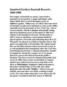 Stamford Earliest Baseball Record c[removed]The origins of baseball are murky. Some believe baseball was invented by a single individual, while others think that it evolved through a series of children’s games. Eith