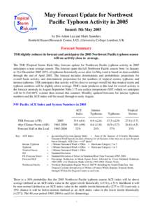 May Forecast Update for Northwest Pacific Typhoon Activity in 2005 Issued: 5th May 2005 by Drs Adam Lea and Mark Saunders Benfield Hazard Research Centre, UCL (University College London), UK