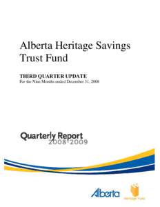 Alberta Heritage Savings Trust Fund THIRD QUARTER UPDATE For the Nine Months ended December 31, 2008  Alberta Finance and Enterprise