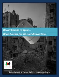 Barrel bombs in Syria .. Blind bombs for kill and destruction Syrian Network for Human Rights | www.syrianhr.org  Syrian Network for Human Rights