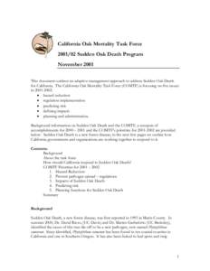 California Oak Mortality Task Force[removed]Sudden Oak Death Program November 2001 This document outlines an adaptive management approach to address Sudden Oak Death for California. The California Oak Mortality Task Forc