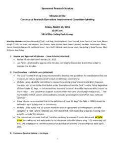 Sponsored Research Services Minutes of the Continuous Research Operations Improvement Committee Meeting Friday, March 13, :00 a.m. SRS Office Valley Park Center