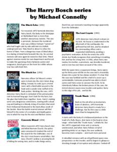 The Harry Bosch series by Michael Connelly The Black Echo[removed]For maverick LAPD homicide detective Harry Bosch, the body in the drainpipe at Mulholland Dam is more than