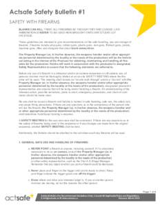 Actsafe Safety Bulletin #1 SAFETY WITH FIREARMS BLANKS CAN KILL. TREAT ALL FIREARMS AS THOUGH THEY ARE LOADED. LIVE AMMUNITION IS NEVER TO BE USED NOR BROUGHT ONTO ANY STUDIO LOT OR STAGE. These guidelines are intended t