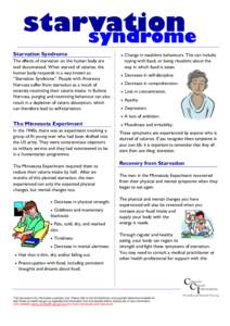 starvation syndrome Starvation Syndrome The effects of starvation on the human body are well documented. When starved of calories, the human body responds in a way known as