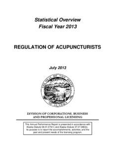 Statistical Overview Fiscal Year 2013 REGULATION OF ACUPUNCTURISTS  July 2013