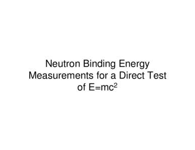 Neutron Binding Energy Measurements for a Direct Test of E=mc2