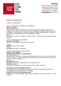 Daily programme Friday 11 September 6.30 pm - Accademia dei Filopatridi, Piazza Borghesi 11 Opening ceremony With the participation of: Filippo Giovannini, Mayor of Savignano sul Rubicone / Sandro Gozi, Deputy Secretary 