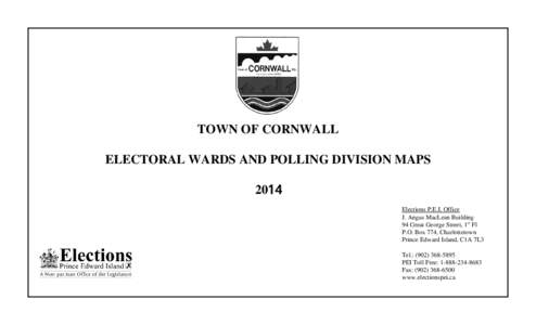 TOWN OF CORNWALL ELECTORAL WARDS AND POLLING DIVISION MAPS 20 Elections P.E.I. Office J. Angus MacLean Building 94 Great George Street, 1st Fl