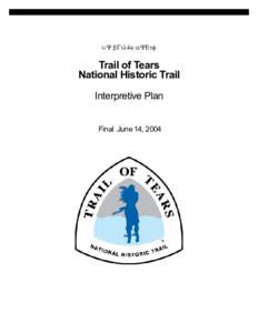 υΨ βΓιλ4κ αΨΕτφ  Trail of Tears National Historic Trail Interpretive Plan Final June 14, 2004