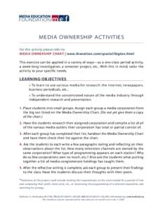 MEDIA OWNERSHIP ACTIVITIES For this activity please refer to: MEDIA OWNERSHIP CHART | www.thenation.com/special/bigten.html This exercise can be applied in a variety of ways—as a one-class period activity, a week-long 