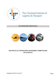 KEY KNOWLEDGE AREAS (KKAs)  ADOPTED BY CILT INTERNATIONAL MANAGEMENT COMMITTEE (IMC) ON 28 JUNE[removed]Adopted by IMC 28 June 2011