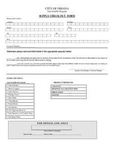 CITY OF OMAHA Anti-Graffiti Program SUPPLY CHECK OUT FORM Please print clearly: Last Name