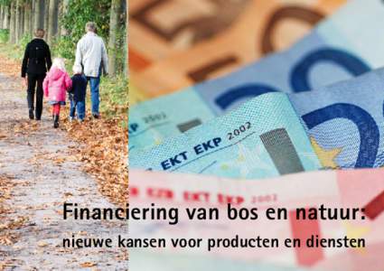 Financiering van bos en natuur: nieuwe kansen voor producten en diensten Foto: Gerrit van Poppel  Inleiding