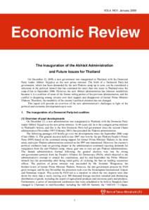 VOL4. NO1. January[removed]The Inauguration of the Abhisit Administration and Future Issues for Thailand On December 22, 2008, a new government was inaugurated in Thailand, with the Democrat Party leader Abhisit Vejjajiva 