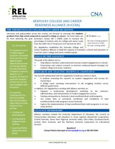 KENTUCKY COLLEGE AND CAREER READINESS ALLIANCE (KY CCRA) THE IMPORTANCE OF COLLEGE AND CAREER READINESS Educators and policymakers across the country are focused on ensuring that students al·li·ance noun graduate from 