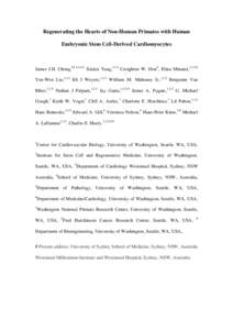 Regenerating the Hearts of Non-Human Primates with Human Embryonic Stem Cell-Derived Cardiomyocytes James J.H. Chong,#1,2,3,4,5 Xiulan Yang,1,2,5 Creighton W. Don6, Elina Minami,1,2,5,6 Yen-Wen Liu,1,2,5 Jill J Weyers,1,