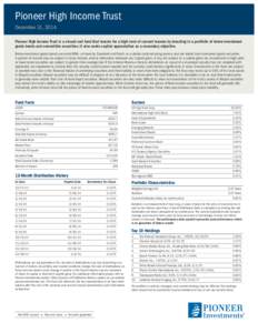 Pioneer High Income Trust December 31, 2014 Pioneer High Income Trust is a closed-end fund that invests for a high level of current income by investing in a portfolio of below-investmentgrade bonds and convertible securi