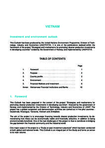 VIETNAM Investment and environment outlook This Outlook has been produced by the United Nations Environment Programme, Division of Technology, Industry and Economics (UNEP/DTIE). It is one of the publications realised wi