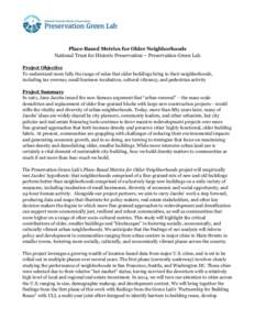 Place-Based Metrics for Older Neighborhoods National Trust for Historic Preservation – Preservation Green Lab Project Objective To understand more fully the range of value that older buildings bring to their neighborho