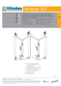Multifold 30E Recommended: 2 or 4 leaves hinged together and to an end pivot. For 2 leaves, bottom guiding is optional. For 4 leaves, bottom guiding is recommended. No swing leaves and no floating suites.