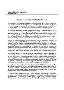 Palestine Liberation Organization November 2012 Palestine’s Enhancement of Status at the UN The enhancement of Palestine’s status is a step that will benefit all parties looking to resolve the Israel-Palestine confli