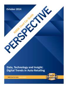 October[removed]Data, Technology and Insight: Digital Trends in Auto Retailing  Perspective | October 2014