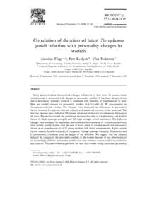 Biological Psychology – 68 www.elsevier.com/locate/biopsycho Correlation of duration of latent Toxoplasma gondii infection with personality changes in women