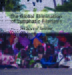 The Global Elimination of Lymphatic Filariasis The Story of Zanzibar WHO/CDS/CPE/SMT