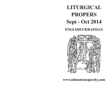 LITURGICAL PROPERS Sept - Oct 2014 ENGLISH/UKRAINIAN  www.edmontoneparchy.com