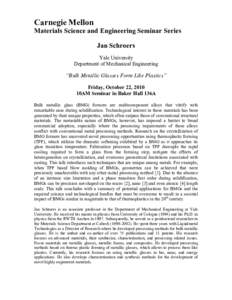 Carnegie Mellon Materials Science and Engineering Seminar Series Jan Schroers Yale University Department of Mechanical Engineering
