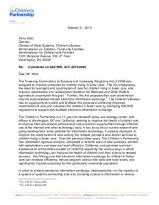 October 21, 2010 Terry Watt Director Division of State Systems, Children’s Bureau Administration on Children, Youth and Families Administration for Children and Families