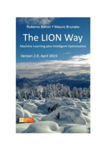 Roberto Battiti · Mauro Brunato  The LION Way Machine Learning plus Intelligent Optimization  Version 2.0 — April 2015