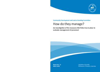 Community Development and Justice Standing Committee  How do they manage? An investigation of the measures WA Police has in place to evaluate management of personnel