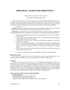 APPENDIX R: STUDENT RECORDS POLICY Duke University Policy and Procedures under the Family Education Rights and Policy Act Duke University adheres to a policy of compliance with the Family Education Rights and Privacy Act