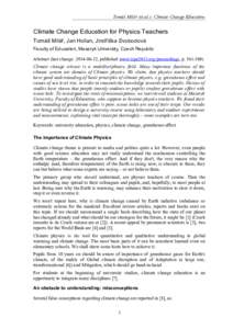 Tomáš Miléř (et.al.): Climate Change Education  Climate Change Education for Physics Teachers Tomáš Miléř, Jan Hollan, Jindřiška Svobodová Faculty of Education, Masaryk University, Czech Republic Abstract (las