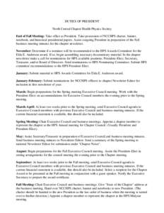 DUTIES OF PRESIDENT North Central Chapter Health Physics Society End of Fall Meeting: Take office as President. Take possession of NCCHPS charter, banner, notebook, and historical presidential papers. Assist outgoing Pre