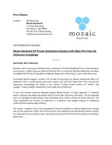 Press Release Contact: Ms Rosa Gray Mozaic Beachclub Jl. Pantai Batu Belig