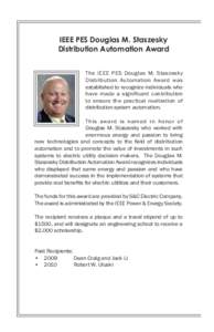 IEEE PES Douglas M. Staszesky Distribution Automation Award The IEEE PES Douglas M. Staszesky Distribution Automation Award was established to recognize individuals who have made a significant contribution