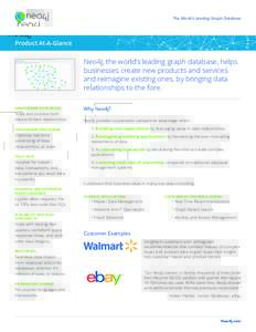 The World’s Leading Graph Database  Product At-A-Glance Neo4j, the world’s leading graph database, helps businesses create new products and services