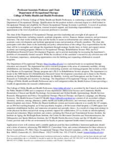 Professor/Associate Professor and Chair Department of Occupational Therapy College of Public Health and Health Professions The University of Florida, College of Public Health and Health Professions, is conducting a searc