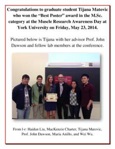 Congratulations to graduate student Tijana Matovic who won the “Best Poster” award in the M.Sc. category at the Muscle Research Awareness Day at