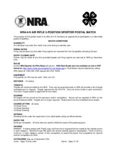 NRA\4-H AIR RIFLE 3-POSITION SPORTER POSTAL MATCH The purpose of this postal match is to offer all 4-H members an opportunity to participate in a nationwide postal competition. MATCH CONDITIONS ELIGIBILITY An individual 