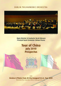 DPO Segerstrom Hall, Orange County Performing Arts Centre, U.S. Tour March 17th[removed]Music Director & Conductor Derek Gleeson Principal Guest Conductor Colman Pearce  Tour of China