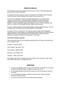 HISTORY OF THE A.E.F. As the Gospel of Jesus Christ spread across Australia, outreach to Aboriginal people was also a part of the Great Commission. As Aboriginal Christians became involved in the spread of the Gospel to 