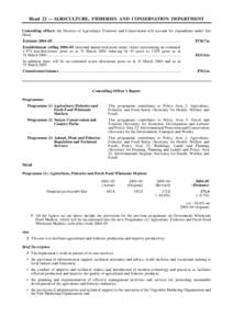 Head 22 — AGRICULTURE, FISHERIES AND CONSERVATION DEPARTMENT Controlling officer: the Director of Agriculture, Fisheries and Conservation will account for expenditure under this Head. Estimate 2004–05 ...............