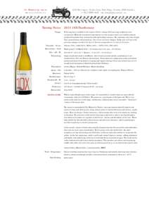 Tasting Notes 2015 10X Chardonnay Vintage Vineyards :: Clones Harvest date :: Yield Brix :: pH :: TA